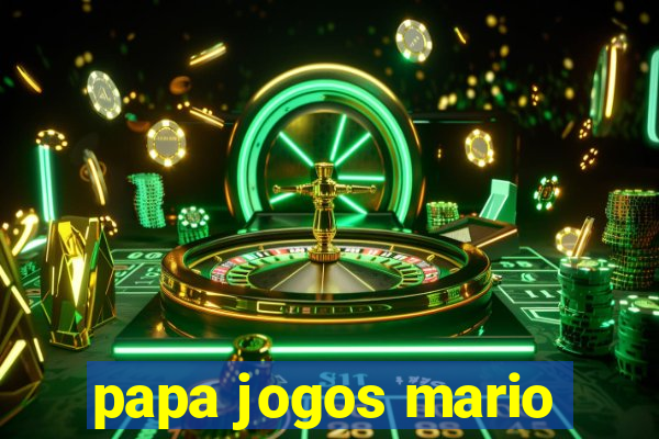 papa jogos mario